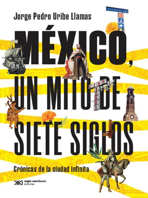 cover image of México, un mito de siete siglos